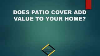 Does Patio Cover Add Value to Your Home?