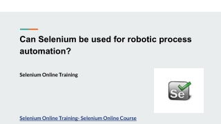 Can Selenium be used for robotic process automation?