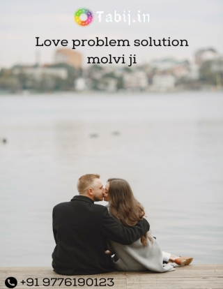 Love problem solution molvi ji - Get connected for love problem solution