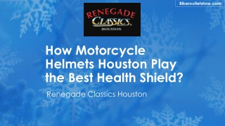 Motorcycle Helmets Houston Play the Best Health Shield