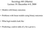 Sociology 601 Martin Lecture 19: December 4-9, 2008