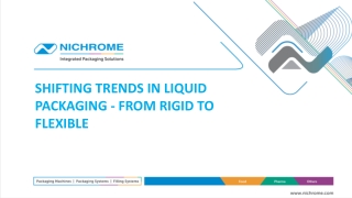 SHIFTING TRENDS IN LIQUID PACKAGING - FROM RIGID TO FLEXIBLE