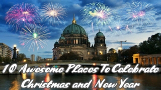 10 Awesome Places To Celebrate Christmas and New Year