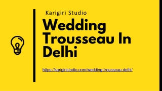 Bridal Trousseau In Delhi