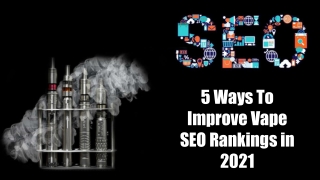 5 Ways To Improve Vape SEO Rankings in 2021