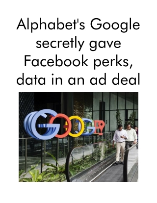 Alphabet's Google Secretly Gave Facebook Perks, Data in an Ad Deal