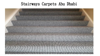 Stairways Carpets Abu Dhabi