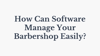 How Can Software Manage Your Barbershop Easily?