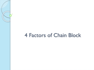 4 Factors of Chain Block