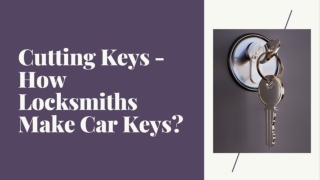 Cutting Keys - How Locksmiths Make Car Keys?