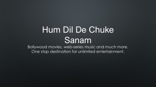 Watch Hum Dil De Chuke Sanam Full Movie – Online on Eros Now