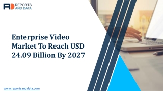 Enterprise Video Market Foraying into Emerging Economies 2027