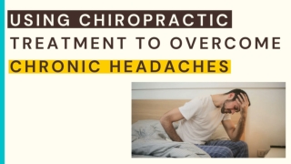 Using Chiropractic Treatment to Overcome Chronic Headaches