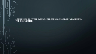 4 Mistakes To Avoid While Selecting Schools In Yelahanka For Your Child.