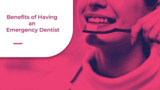 Benefits of having an emergency dentist