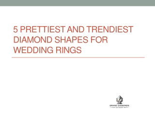 5 Prettiest And Trendiest Diamond Shapes For Wedding