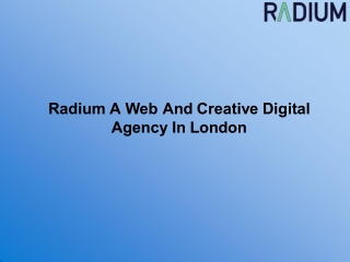 Radium A Web And Creative Digital Agency In London