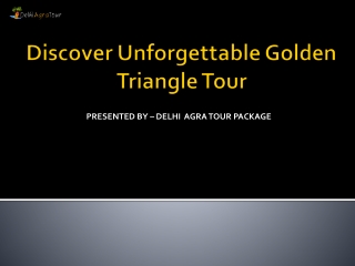 Discover Unforgettable Golden Triangle Tour