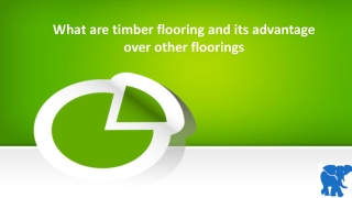 What are timber flooring and its advantage over other floorings