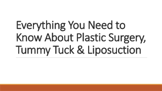 Everything You Need to Know About Plastic Surgery, Tummy Tuck & Liposuction