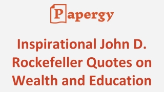 Inspirational John D. Rockefeller Quotes on Wealth and Education