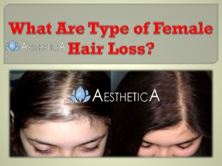 What Are Type of Female Hair Loss?