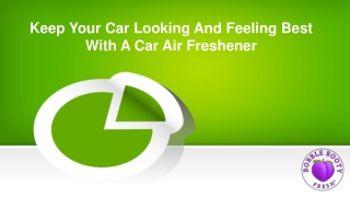 Keep Your Car Looking And Feeling Best With A Car Air Freshener