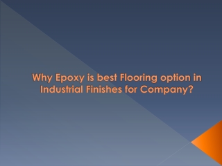 Why Epoxy is best Flooring option in Industrial Finishes for Company?