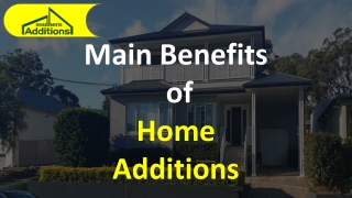 Main Benefits of Home Additions
