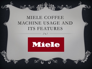 Miele coffee machine usage and its features