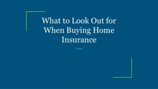 What to Look Out for When Buying Home Insurance