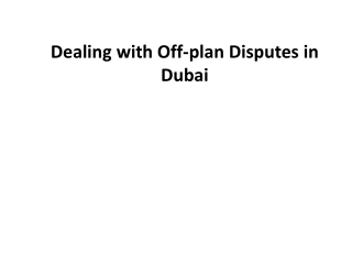 Dealing with Off-plan Disputes in Dubai