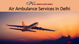 Air Ambulance Services in Delhi