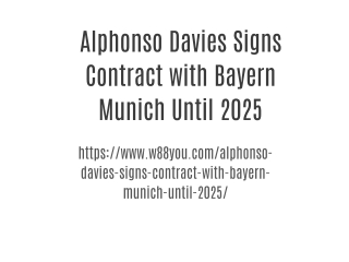 Alphonso Davies Signs Contract with Bayern Munich Until 2025