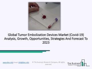 Tumor Embolization Devices Industry Comprehensive Analysis, Key Drivers And Market Dynamics