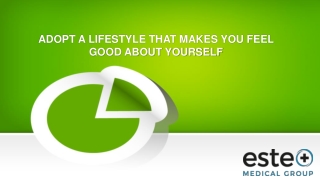 Adopt a lifestyle that makes you feel good about yourself