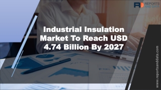 Industrial Insulation Market Analysis, Size, Latest Development In Manufacturing Technology, Cost Structure And Forecast