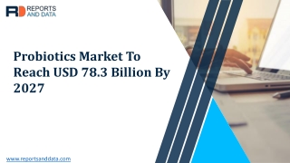 Probiotics Market Analysis, Market Segmentation And Future Forecasts To 2027