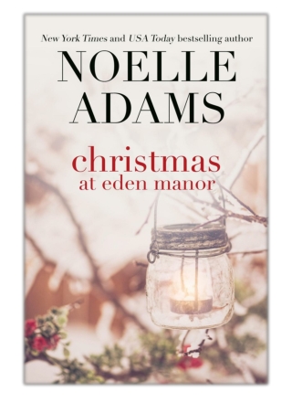 [PDF] Free Download Christmas at Eden Manor By Noelle Adams