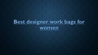 Best Designer Work Bags for women