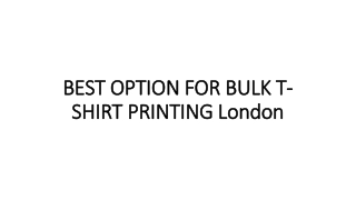 BEST OPTION FOR BULK T-SHIRT PRINTING