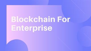 Blockchain for Enterprise