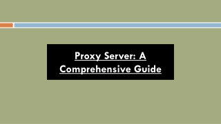 Proxy Server: A Comprehensive Guide