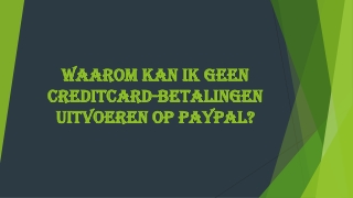 WAAROM KAN IK GEEN CREDITCARD-BETALINGEN UITVOEREN OP PAYPAL?