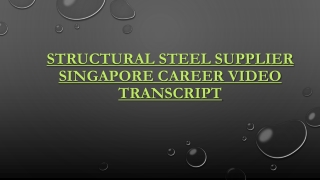 Structural Steel Fabrication Transcript video