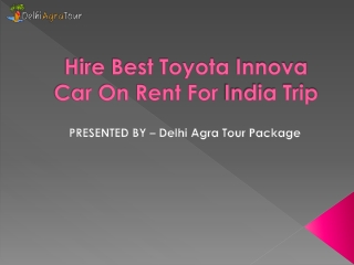 Hire Best Toyota Innova Car On Rent For India Trip