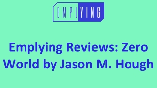 Emplying Reviews_ Zero World by Jason M. Hough