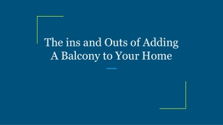 The ins and Outs of Adding A Balcony to Your Home