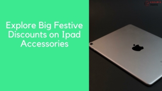 Explore Big Festive Discounts on Ipad Accessories
