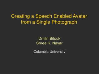 Creating a Speech Enabled Avatar from a Single Photograph